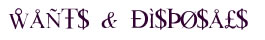Wants & Disposals